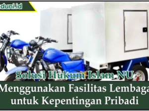 Menggunakan Fasilitas Lembaga untuk Kepentingan Pribadi