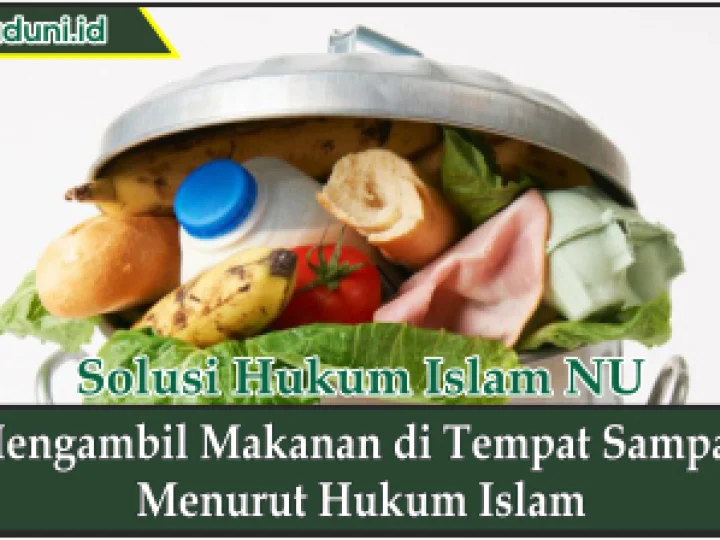 Mengambil Makanan di Tempat Sampah Menurut Hukum Islam