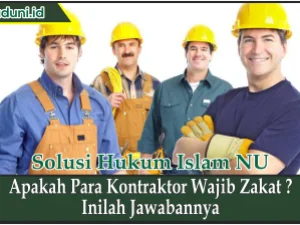 Apakah Para Kontraktor Wajib Zakat?