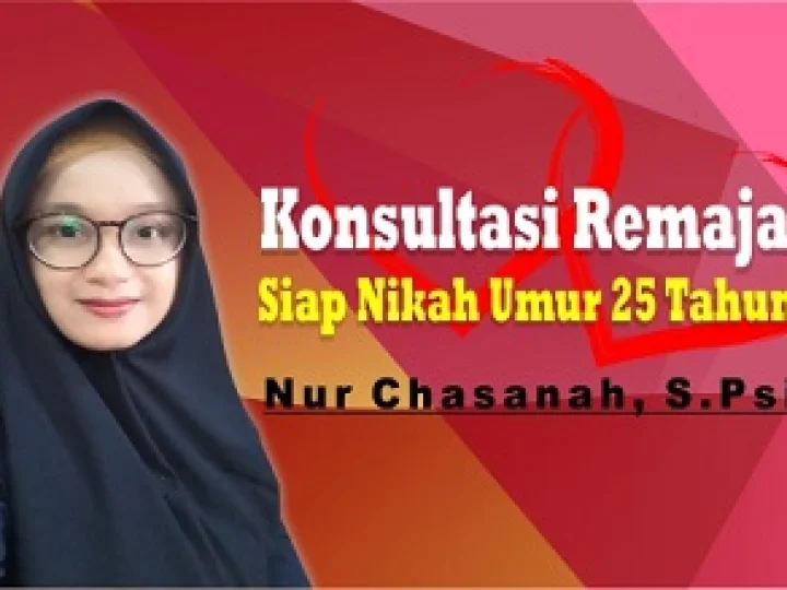 Konsultasi Siap Nikah Umur 25 Tahun: Bagaimana Kiat Dapat Bersikap Dewasa?