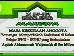 MAKESTA PAC IPNU IPPNU Sungai Raya di Miftahul Ulum