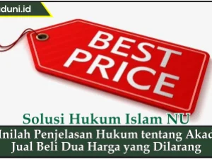 Inilah Penjelasan Hukum tentang Akad Jual Beli Dua Harga yang Dilarang