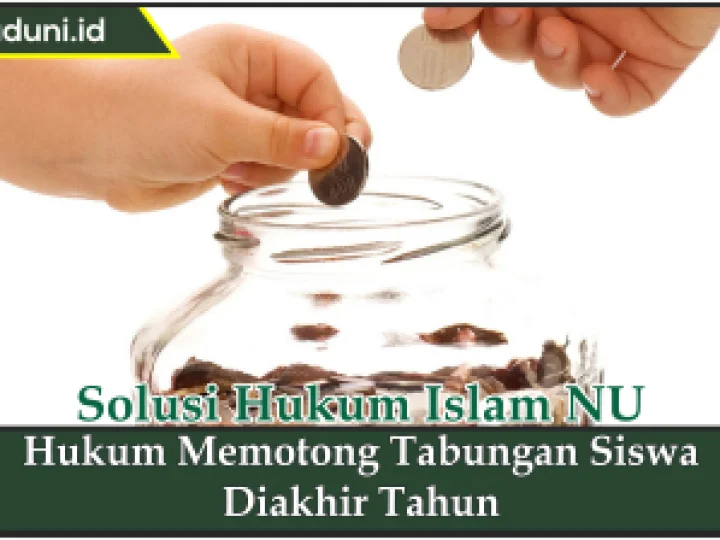 Hukum Memotong Tabungan Siswa di Akhir Tahun