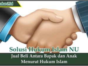 Jual Beli Antara Bapak dan Anak Menurut Hukum Islam