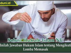 Inilah Jawaban Hukum Islam tentang Mengikuti Lomba Memasak