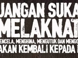 Indahnya Ajaran Islam, Mengajarkan Siapun Tidak Boleh Dilaknat
