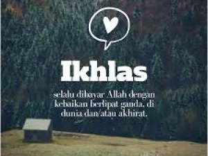 Dahsyatnya Nilai Keikhlasan