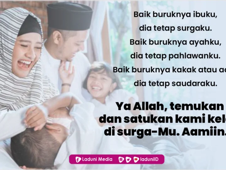 Baik Buruk Ibuku Dia Tetap Surgaku, Baik Buruk Ayahku Dia Tetap Pahlawanku