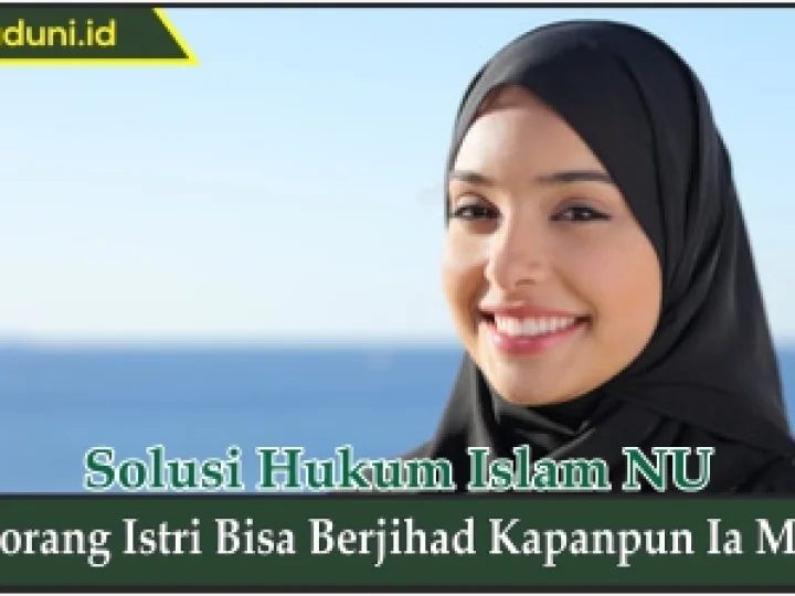 Seorang Istri Bisa Berjihad Kapanpun Ia Mau