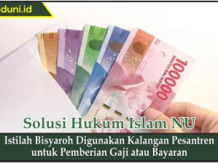 Istilah Bisyaroh Digunakan Kalangan Pesantren untuk Pemberian Gaji atau Bayaran