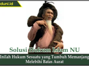 Inilah Hukum Sesuatu yang Tumbuh Memanjang Melebihi Batas Aurat