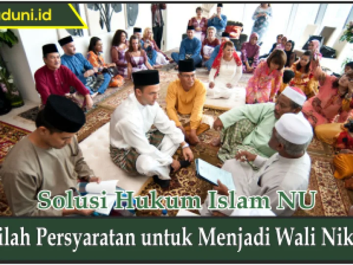 Inilah Persyaratan untuk Menjadi Wali Nikah