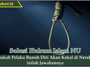 Apakah Pelaku Bunuh Diri Akan Kekal di Neraka? Inilah Jawabannya