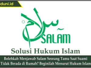 Bolehkah Menjawab Salam Seorang Tamu Saat Suami Tidak Berada di Rumah?