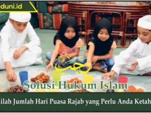Inilah Jumlah Hari Puasa Rajab yang Perlu Anda Ketahui
