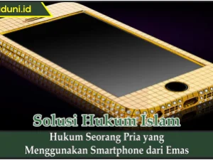 Hukum Seorang Pria yang Menggunakan Smartphone dari Emas