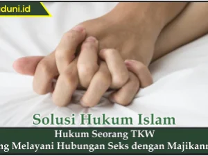 Hukum Seorang TKW yang Melayani Hubungan Seks dengan Majikannya