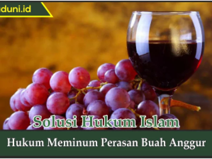 Hukum Meminum Perasan Buah Anggur
