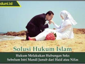 Hukum Melakukan Hubungan Seks Sebelum Istri Mandi Junub dari Haid atau Nifas