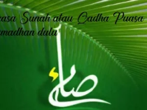 Mengganti Puasa Ramadhan Dulu atau Berpuasa Rajab?