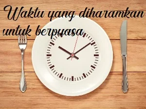 Waktu-waktu yang Diharamkan untuk Berpuasa