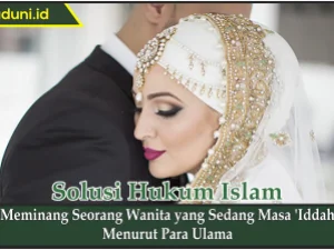Meminang Seorang Wanita yang Sedang Masa 'Iddah Menurut Para Ulama
