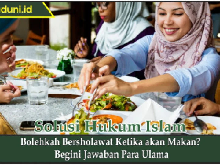 Bolehkah Bersholawat Ketika akan Makan?