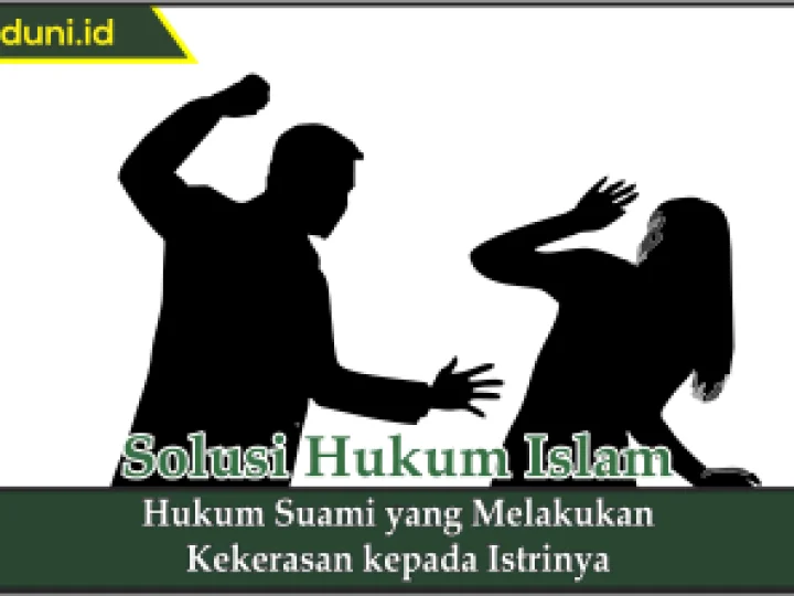 Hukum Suami yang Melakukan Kekerasan kepada Istrinya