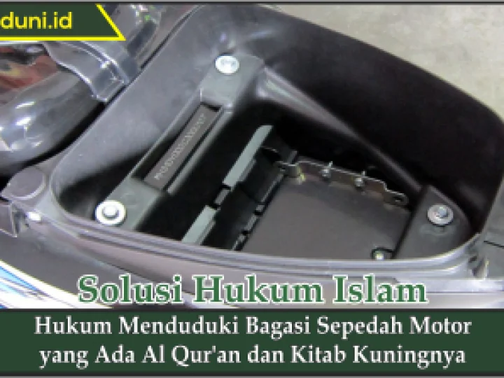 Hukum Menduduki Bagasi Sepedah Motor yang Ada Al Qur'an dan Kitab Kuningnya