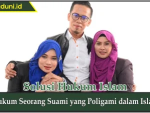 Hukum Seorang Suami yang Poligami dalam Islam