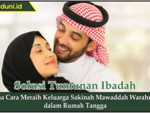 Lima Cara Meraih Keluarga Sakinah Mawaddah Warahmah  dalam Rumah Tangga