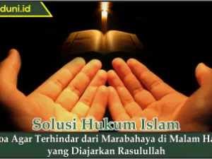 Doa Agar Terhindar dari Marabahaya di Malam Hari yang Diajarkan Rasulullah