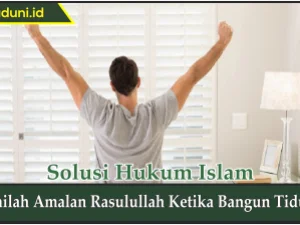 Inilah Amalan Rasulullah Ketika Bangun Tidur