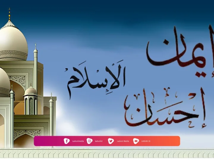 Penjelasan tentang Iman, Islam, dan Ihsan serta Hubungannya