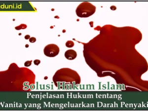 Penjelasan Hukum tentang Wanita yang Mengeluarkan Darah Penyakit