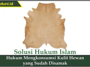 Hukum Mengkonsumsi Kulit Hewan yang Sudah Disamak
