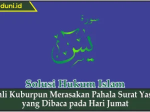 Ahli Kuburpun Merasakan Pahala Surat Yasin yang Dibaca pada Hari Jumat