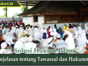 Penjelasan Lengkap tentang Tawassul Beserta Dalil, Hukum, dan Macam-Macamnya