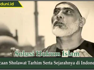 Bacaan Sholawat Tarhim Serta Sejarahnya di Indonesia