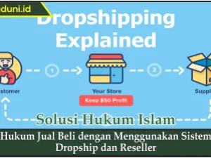 Hukum Jual Beli dengan Menggunakan Sistem Dropship dan Reseller