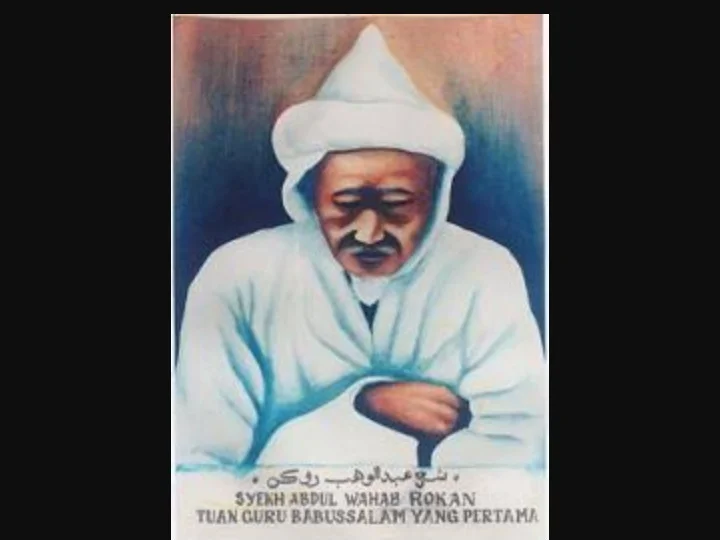 Syekh Abdul Wahab Rokan Sang Ulama Pelopor Tarekat Naqsyabandiah