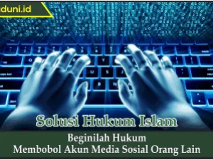 Beginilah Hukum Membobol Akun Media Sosial Orang Lain