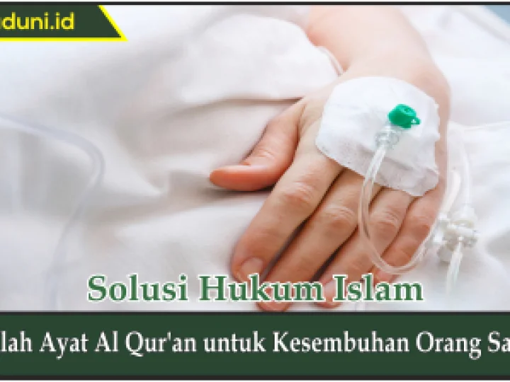 Inilah Ayat Al Qur'an untuk Kesembuhan Orang Sakit