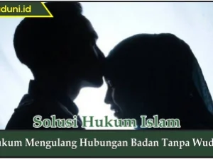 Hukum Mengulang Hubungan Badan Tanpa Wudhu