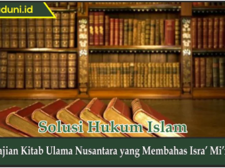 Kajian Kitab Ulama Nusantara yang Membahas Isra’ Mi’raj