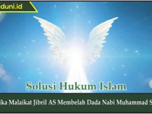 Ketika Malaikat Jibril AS Membelah Dada Nabi Muhammad SAW