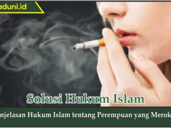 Penjelasan Hukum Islam tentang Perempuan yang Merokok