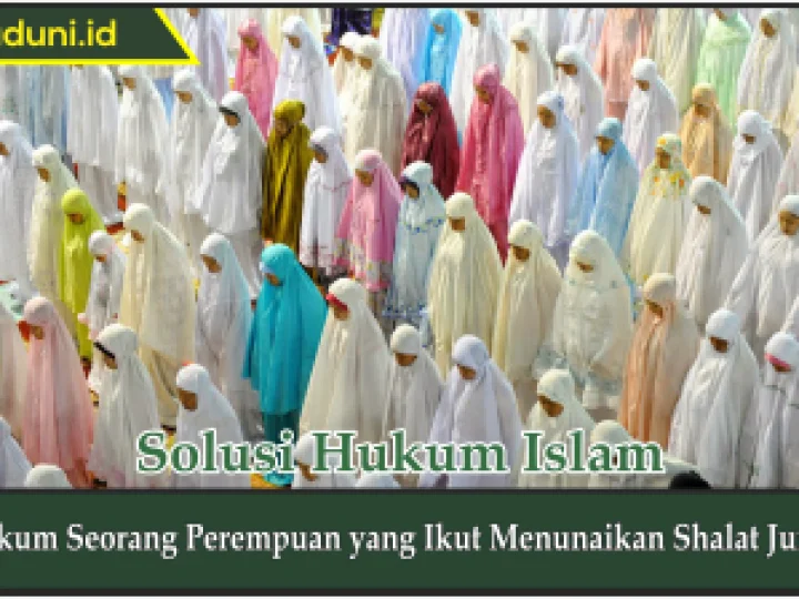 Hukum Seorang Perempuan yang Ikut Menunaikan Shalat Jumat