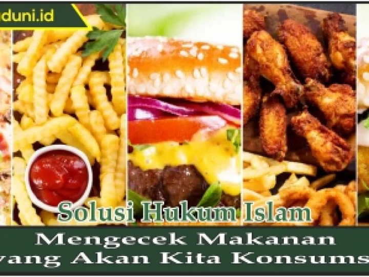 Mengecek Makanan yang Akan Kita Konsumsi