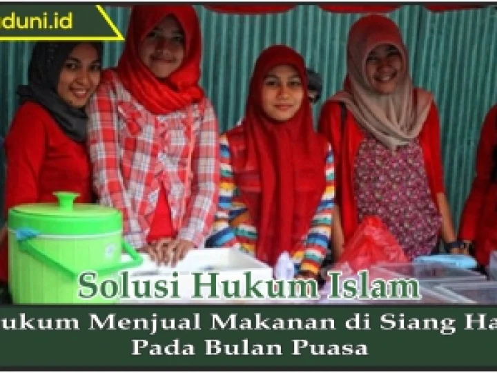 Hukum Menjual Makanan di Siang Hari pada Bulan Puasa